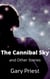 The Cannibal Sky and Other Stories