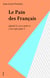 Le Pain des Français - Quand il y en a pour 4, y'en a pas pour 5