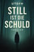 Still ist die Schuld