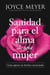 Sanidad para el alma de una mujer - Cómo superar sus heridas emocionales