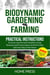 Biodynamic Gardening and Farming: Practical Instructions to Grow and Harvest Healthier Food. Renewal, And Preservation of Soil Fertility with The Help of The Moon - HOME REMODELING, #4