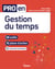 Pro en Gestion du temps - 58 outils et 10 plans d'action