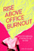 Rise Above Office Burnout: Master Mental Strength at Work