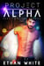 Project Alpha — Part Two: The Change - Project ALPHA, #2