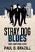 Stray Dog Blues: Short, Sharp Crime Fiction