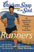 Chicken Soup for the Soul: Runners - 101 Inspirational Stories of Energy, Endurance, and Endorphins