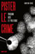 Pister le crime - Passion, vice et politique