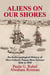 Aliens on Our Shores: An Anthropological History of New Ireland, Papua New Guinea 1616 to 1914