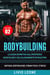 Bodybuilding: Tutti i segreti per l’aumento della  massa muscolare. La guida definitiva sull’ipertrofia muscolare e sull’allenamento in palestra. (Natural bodybuilding, forma fisica, schede).Volume 2