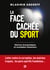 La face cachée du sport - Dérives économiques et scandales financiers - Lutter contre la corruption, les matchs truqués, le dopage, les paris sportifs frauduleux et autres manipulations