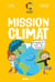 Mission Climat - Engage-toi pour le climat