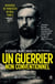 Un guerrier non conventionnel - Mémoires du fondateur du SEAL Team 6