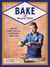 Bake with Benoit Blin - Master Cakes, Pastries and Desserts Like a Professional