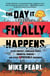 The Day It Finally Happens - Alien Contact, Dinosaur Parks, Immortal Humans—and Other Possible Phenomena