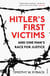 Hitler's First Victims - And One Man’s Race for Justice