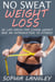 No Sweat Weight Loss: 25 Life Hacks for Losing Weight and an Introduction to Fitness