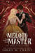 The Melody and the Master - The Book of All Things, #3