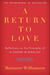 A Return to Love - Reflections on the Principles of A Course in Miracles