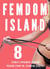 Femdom Island 8 (Female Supremacy Femdom Pegging Strap On, Spanking Stories)