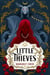 Little Thieves - The astonishing fantasy fairytale retelling of The Goose Girl