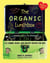 The Organic Lunchbox - 125 Yummy, Quick, and Healthy Recipes for Kids
