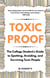 Toxic Proof The College Student's Guide to Spotting, Avoiding, and Surviving Toxic People