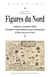 Figures du Nord - Scandinavie, Groenland, Sibérie. Perceptions et représentations des espaces septentriaux de la fin de Moyen Âge au XVIIIe siècle
