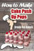 How To Make Cake Push Up Pops