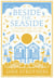 Beside the Seaside - A Celebration of the Place We Like to Be