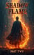 Shadow Flame - Book two, #2