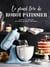 Le grand livre du robot pâtissier