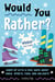 Would You Rather? Winter Edition - Warm Up with a Cool Game About Snow, Sports, Food, and Holidays