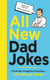 All New Dad Jokes - The second collection from the Instagram sensation @DadSaysJokes