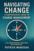 “Navigating Change: A Comprehensive Guide to Change Management” - GoodMan, #1