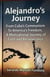 Alejandro’s Journey: From Cuba’s Communism to America’s Freedom, A Motivational Journey of Faith and Perseverance