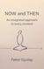 Now and Then: An integrated approach to every moment