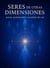 Seres de Otras Dimensiones