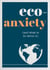 Eco-Anxiety (and What to Do About It) - Practical Tips to Allay Your Fears and Live a More Environmentally Friendly Life