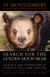 Search for the Golden Moon Bear - Science and Adventure in Pursuit of a New Species