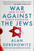 War Against the Jews - How to End Hamas Barbarism