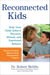 Reconnected Kids - Help Your Child Achieve Physical, Mental, and Emotional Balance