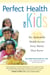 Perfect Health for Kids - Ten Ayurvedic Health Secrets Every Parent Must Know
