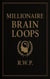 Millionaire Brain Loops