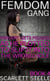 Femdom Gang: Pervert Gets Pegged As He Plotted To Slip It In The Wrong Hole! - Femdom Gang, #4