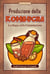 Guida Pratica per Principianti - Produzione della Kombucha - La Magia della Fermentazione - Cocktail e Mixology