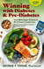 Winning with Diabetes and Pre-Diabetes: Track Blood Sugar, Cholesterol, BP & Prevent Complications: ACTION STEP 3 - Winning with Diabetes and Pre-Diabetes: Essential 5 Action Steps to transform your health and Life, #3