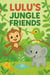 Lulu's jungle friends
