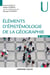Eléments d'épistémologie de la géographie - 3e éd.