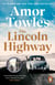 The Lincoln Highway - A New York Times Number One Bestseller