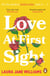 Love at First Sight - The gorgeously romantic and brilliantly funny new novel from the international bestseller of Our Stop